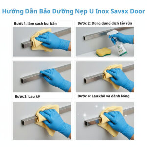 Hướng dẫn bảo dưỡng nẹp U inox của Savax Door